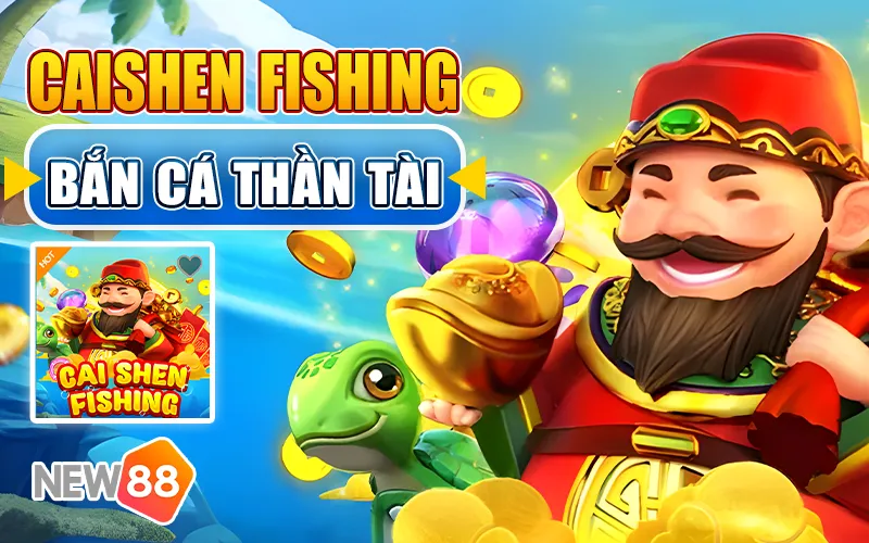Game bắn cá New88 Caishen Fishing