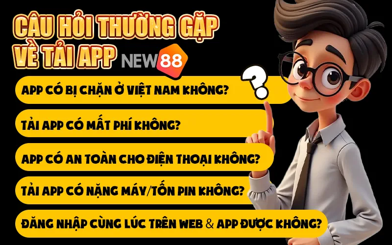Câu hỏi thường gặp về tải app New88