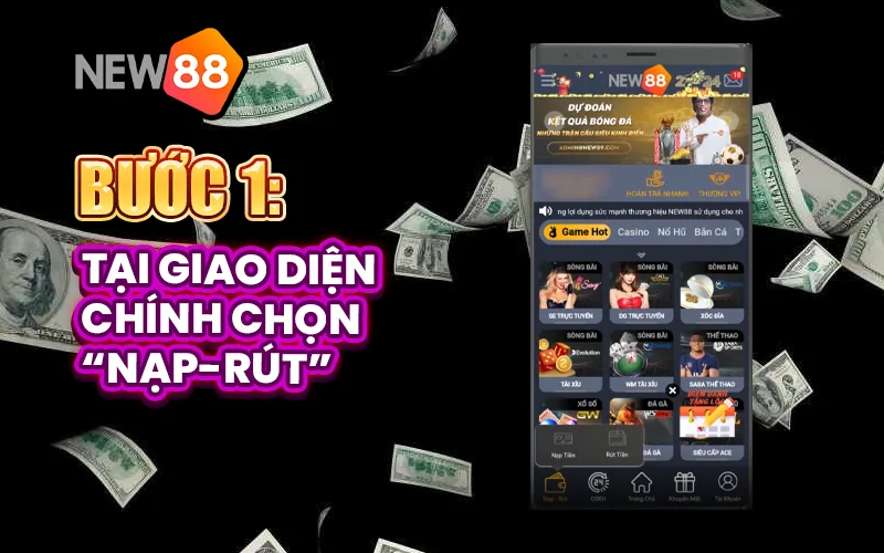 Tại giao diện chính chọn “Nạp-Rút”