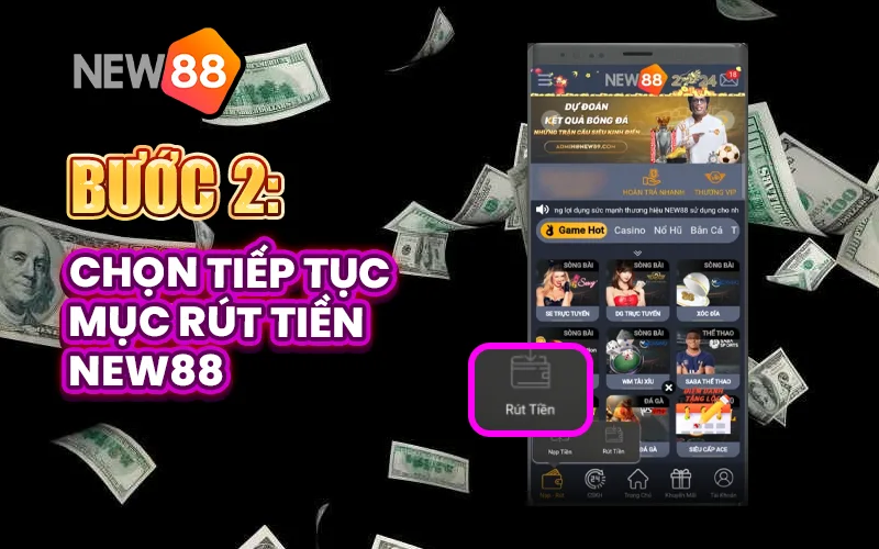 Chọn tiếp tục mục rút tiền New88