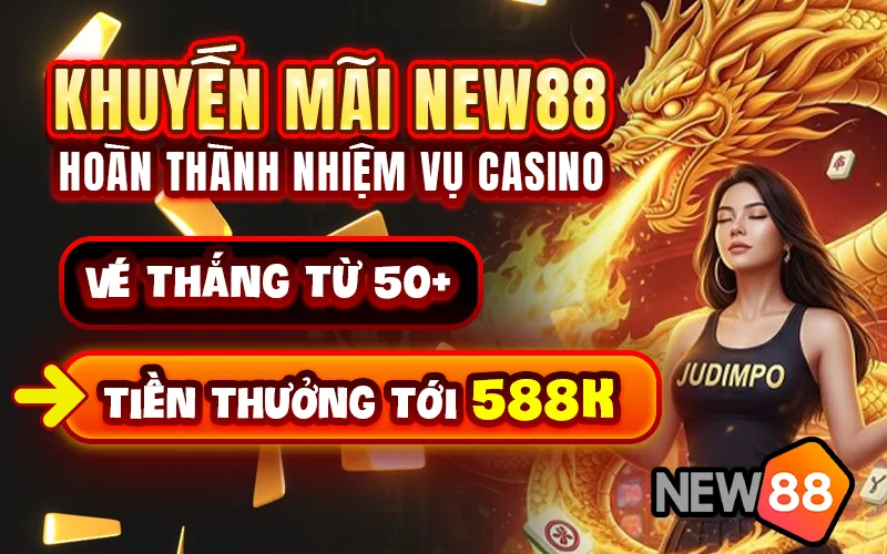 Khuyến mãi New88 - Hoàn thành nhiệm vụ casino mỗi ngày