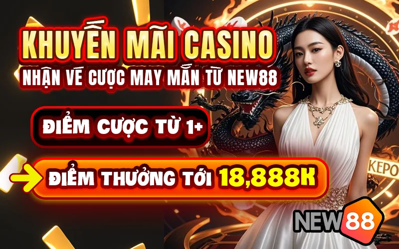 Khuyến mãi casino - Nhận vé cược may mắn